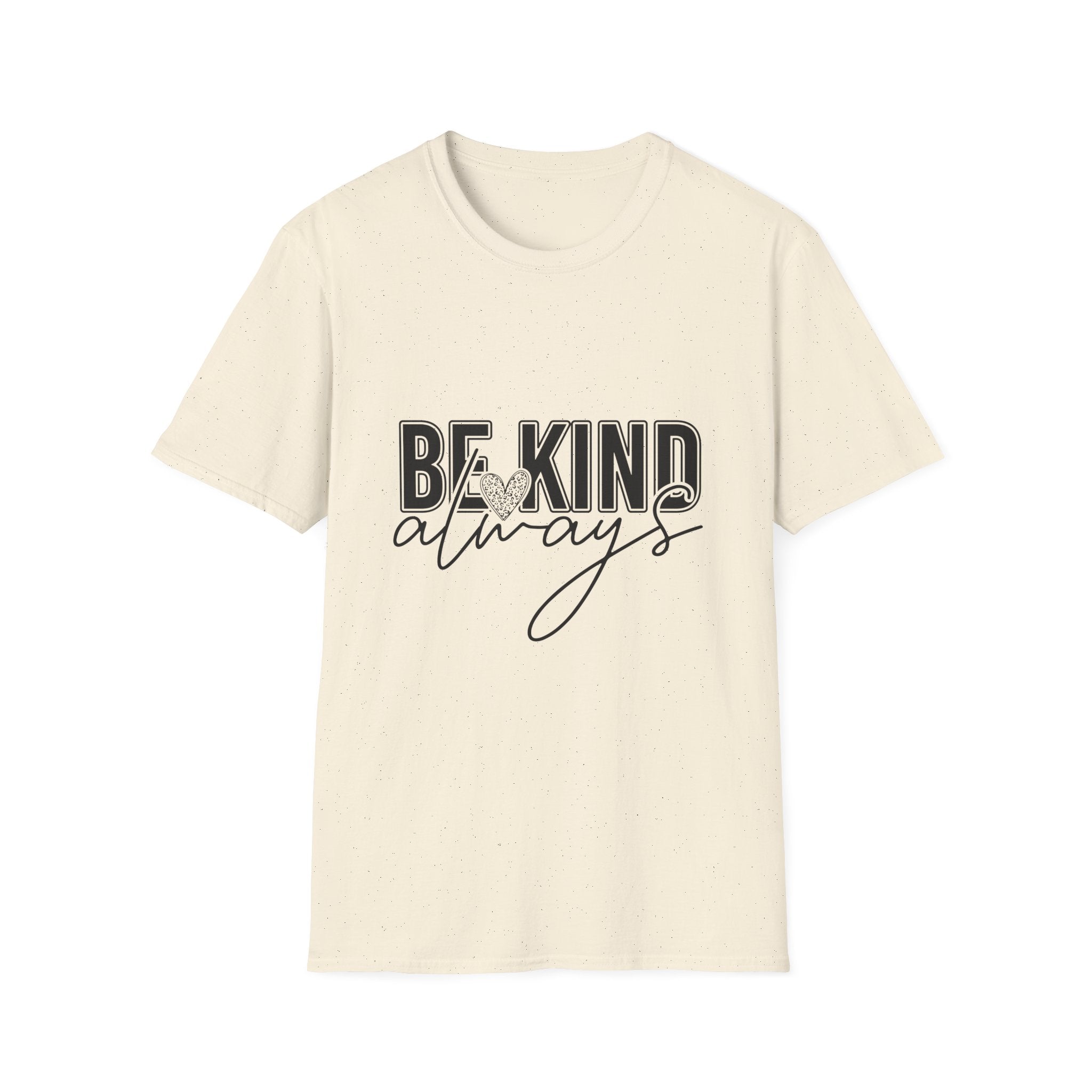Be Kind Always T-Shirt — Inspirational Graphic Tee with Heart