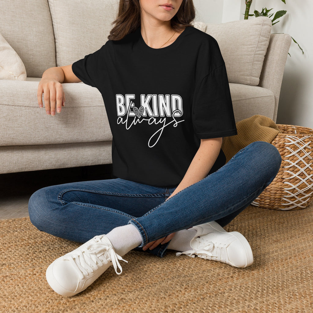 Be Kind Always T-Shirt — Inspirational Positive Message Tee