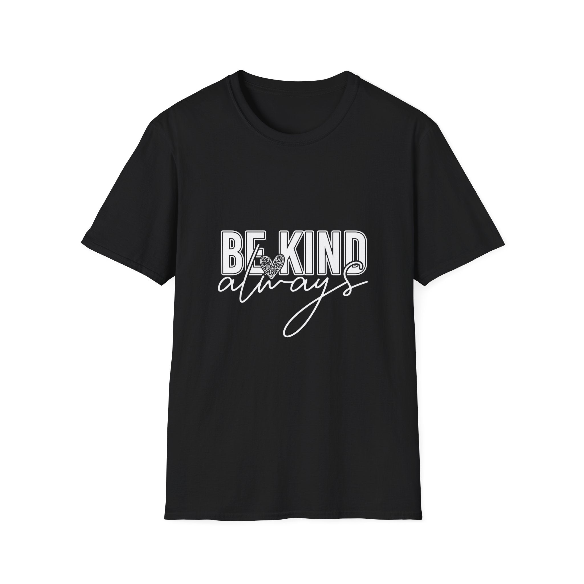 Be Kind Always T-Shirt — Inspirational Positive Message Tee